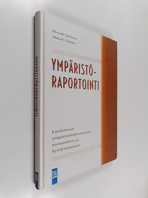 Mikael Niskala ym. : Ympäristöraportointi : luotettavan y...