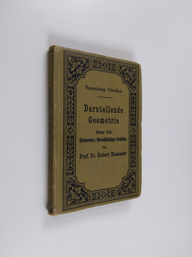 Robert Haussner : Derstellende Geometrie - erster teil : ...