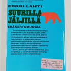 Erkki Lahti : Suurilla jäljillä - pikkukuva 2
