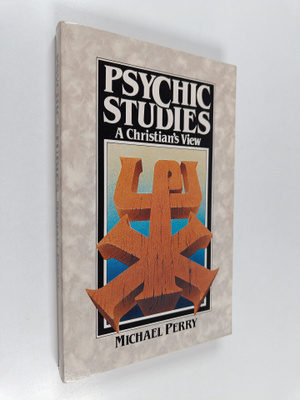 Michael Perry : Psychic studies : a Christian's view