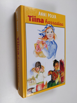 Anni Polva : Tiina harrastaa : Tiinastako näyttelijä ; Ti...