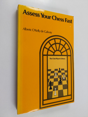 Alberic O'Kelly de Galway : Assess Your Chess Fast