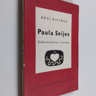 Arvi Kivimaa : Paula Seijes - Kolminäytöksinen näytelmä - pikkukuva 1