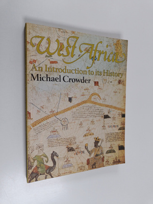 Michael Crowder : West Africa : an introduction to its hi...