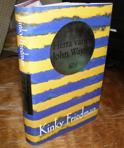 Kinky Friedman - Herra varjele John Waynea - Loki sid. 2001