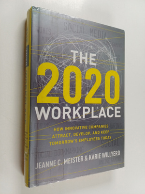 Jeanne C. Meister : The 2020 workplace : how innovative c...