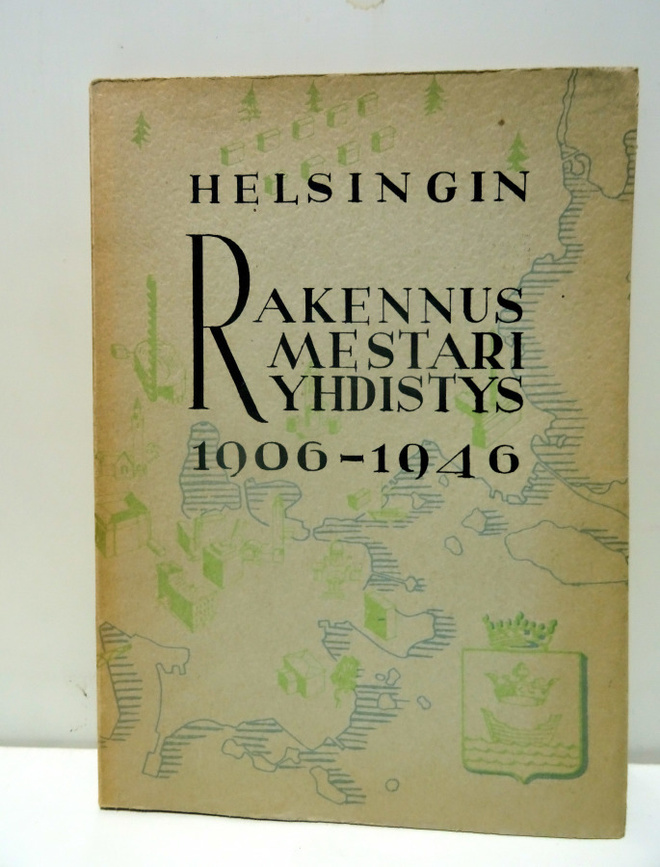 Helsingin rakennusmestariyhdistys 1906 - 1946