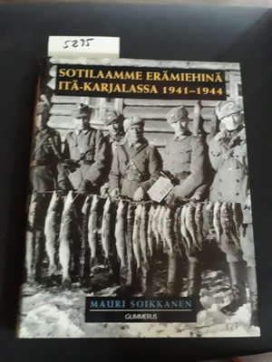 Sotilaamme erämiehinä Itä-Karjalassa 1941-1944