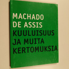 Machado de Assis : Kuuluisuus ja muita kertomuksia - pikkukuva 1