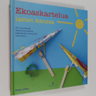 Kate Lilley : Ekoaskartelua lasten kanssa : 35 innostavaa... - pikkukuva 1