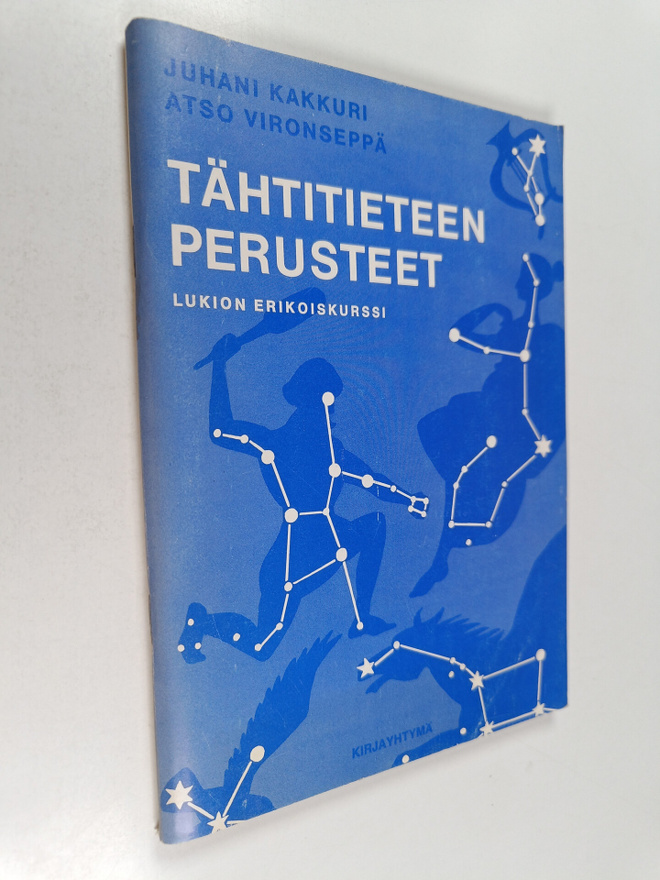 Juhani Kakkuri : Tähtitieteen perusteet : Lukion erikoisk...
