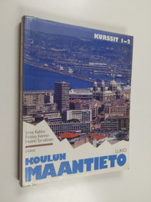 Irma ym. Kakko : Koulun maantieto : lukio Kurssit 1-2
