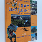 Ondreja Sliackeho : Divy Slovenska nielen pre deti alebo ... - pikkukuva 1