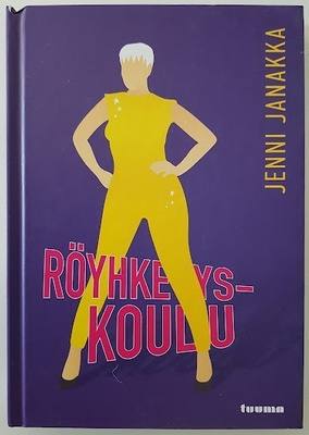 Jenni Janakka: Röyhkeyskoulu