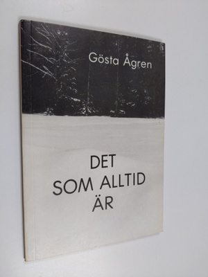 Gösta Ågren : Det som alltid är