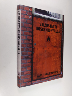 Martti Koskenkorva : Valmistettu Koskenkorvalla