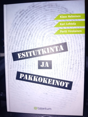 Helminen ym.: Esitutkinta ja  pakkokeinot ( SIS POSTIKULU  )