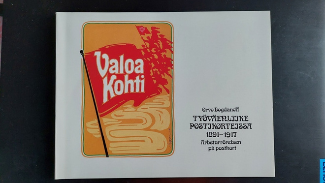 Orvo Bogdanoff: Valoa kohti - Työväenliike postikorteissa