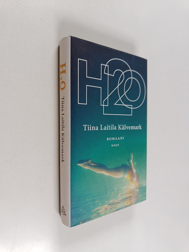 Tiina Laitila Kälvemark : H2O : romaani
