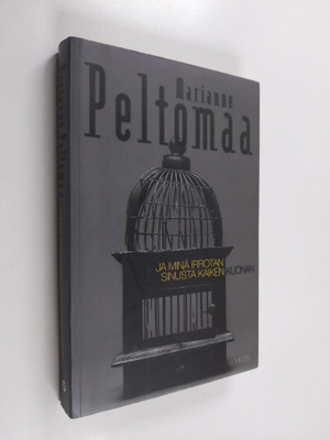Marianne Peltomaa : Ja minä irrotan sinusta kaiken kuonan