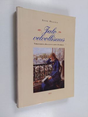 Anne Ollila : Jalo velvollisuus : virkanaisena 1800-luvun...