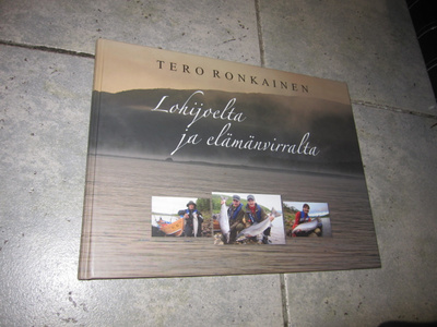 tero ronkainen - Lohijoelta ja elämänvirralta