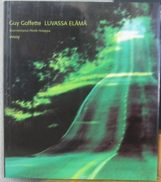 Guy Goffette: Luvassa elämä, Wsoy 2004. 79 s.