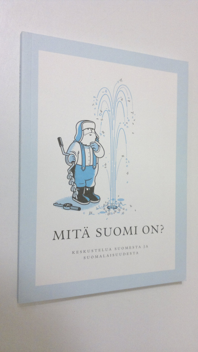 Antti (toim.) Isokangas : Mitä Suomi on : keskustelua Suo...