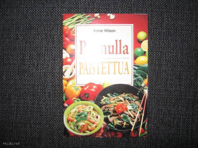 Pannulla paistettua -keittokirja ** Anne Wilson