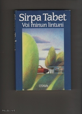Tabet, Sirpa: Voi minun lintuni, Otava 1989, skp., K3 +