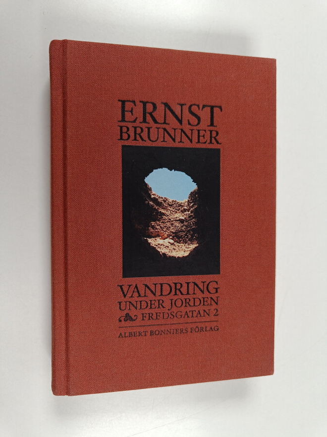 Ernst Brunner : Vandring under jorden & Fredsgatan 2