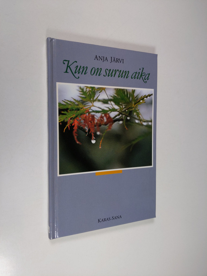 Anja Järvi : Kun on surun aika (signeerattu)