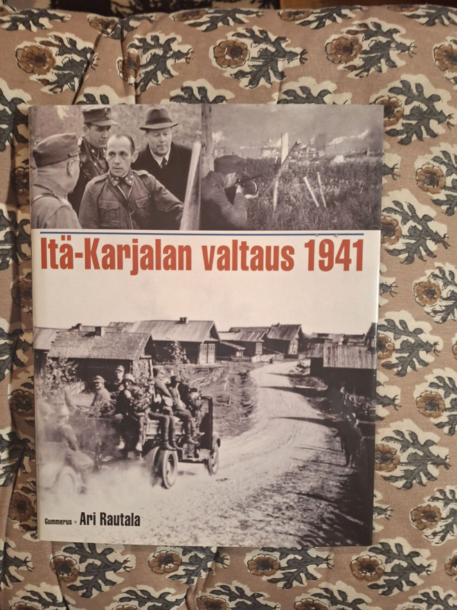 Ari Rautala : Itä-Karjalan valtaus 1941