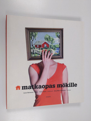 Laura Rantanen : Matkaopas mökille