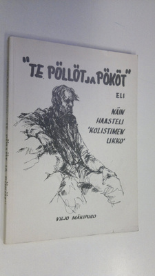 Viljo Mäkipuro : Te pöllöt ja pököt eli Näin haasteli 'Ko...