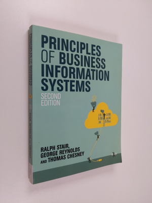 Ralph M. Stair : Principles of business information systems