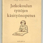 Irja Mäkinen: Jatkokoulujen tyttöjen käsityönopetus - pikkukuva 1
