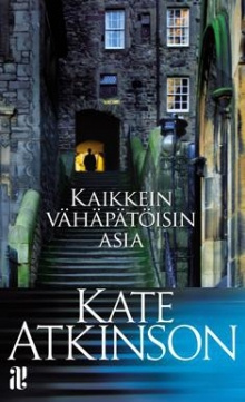Kate Atkinson - Kaikkein vähäpätöisin asia