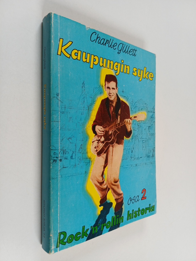 Charlie Gillett : Kaupungin syke : rock 'n' rollin histor...