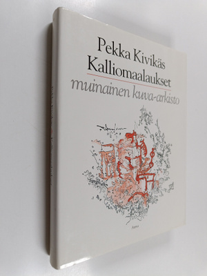 Pekka Kivikäs : Kalliomaalaukset : muinainen kuva-arkisto...