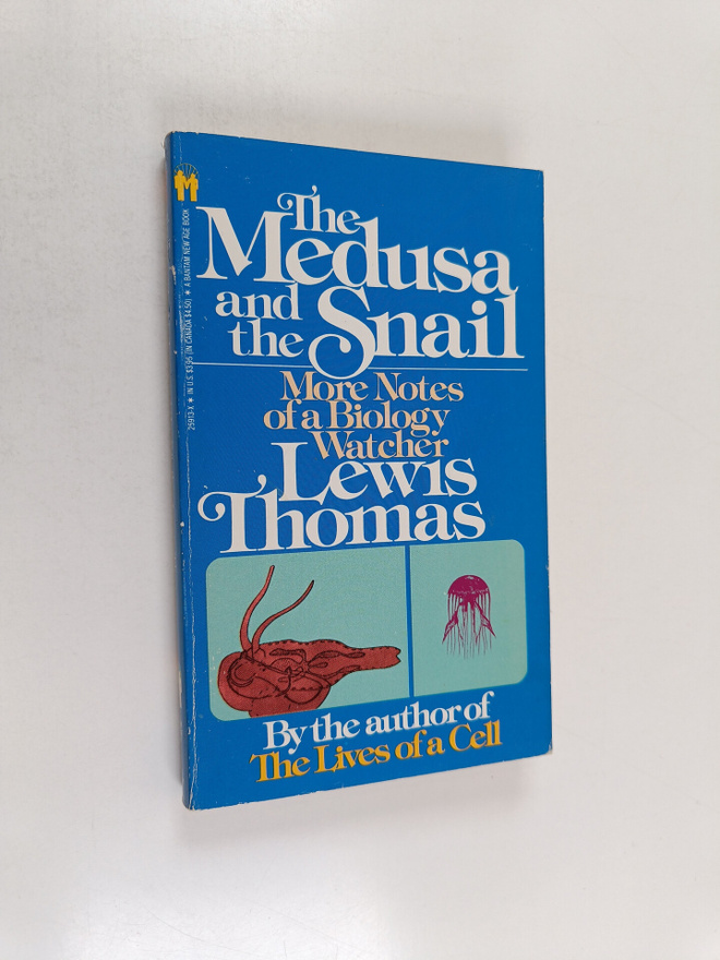 Lewis Thomas ym. : The Medusa and the Snail - More Notes ...