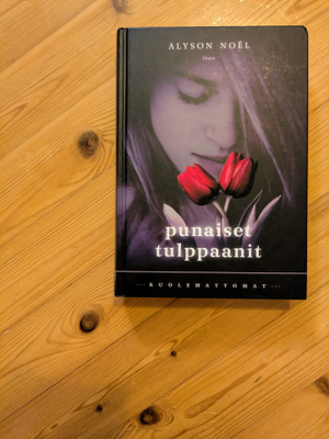 Punaiset tulppaanit  (Alyson Noël  /  Kuolemattomat 1)