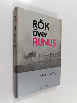 Jukka L. Mäkelä : Rök över Aunus