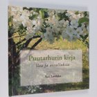 Sari Savikko : Puutarhurin kirja : iloa ja oivalluksia - pikkukuva 1