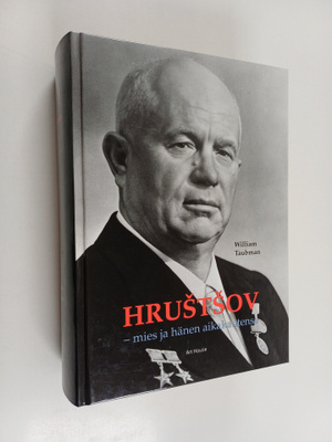 William Taubman : Hrustsov : mies ja hänen aikakautensa