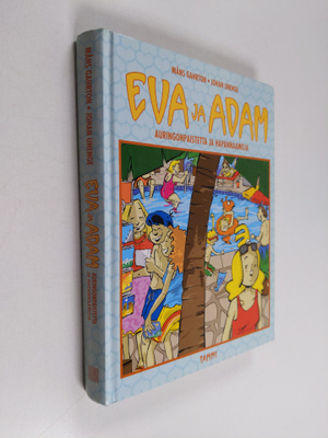 Johan Unenge ym. : Eva ja Adam : auringonpaistetta ja hap...