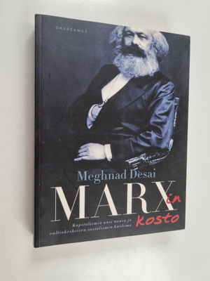 Meghnad Desai : Marxin kosto : kapitalismin uusi nousu ja...