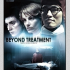 BEYOND TREATMENT	(20 512)	UUSI	-SV-		DVD			2009	royal horror - pikkukuva 1