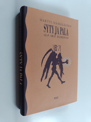 Martti Hämäläinen : Syty ja pala : ajan arat elementit