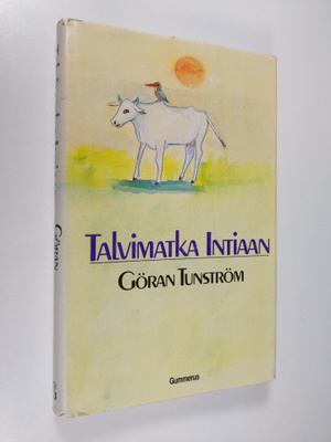Göran Tunström : Talvimatka Intiaan
